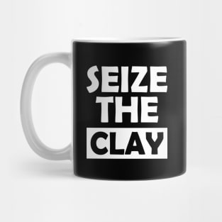 Pottey clay - Seize the clay w Mug